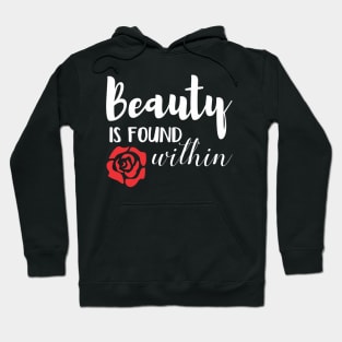 Beauty Is Found Within Hoodie